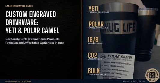 Custom Engraved Drinkware | YETI & Polar Camel Tumblers - Battle Born Clothing