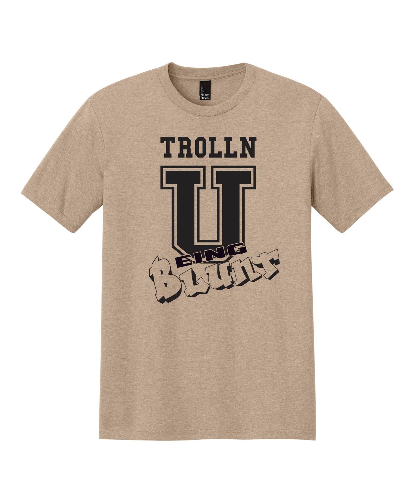 Trollin' U Being Blunt Tee by Battle Born Clothing - Shop Battle Born Clothing