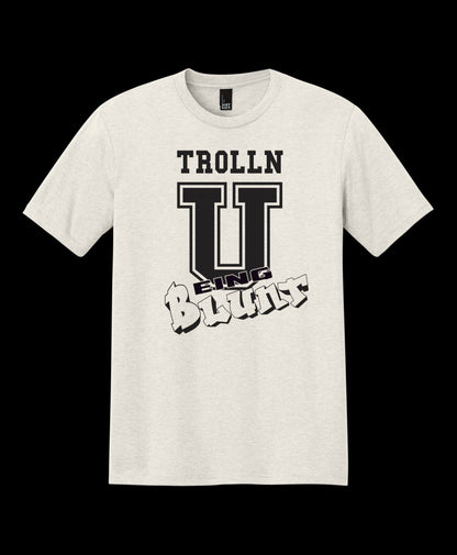 Trollin' U Being Blunt Tee by Battle Born Clothing - Shop Battle Born Clothing